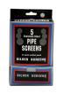 PIPE SCREENS SILVER 100/5PK